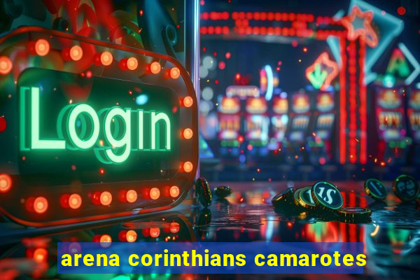 arena corinthians camarotes